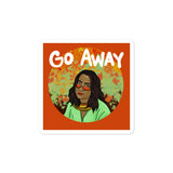 Go Away - Stickers